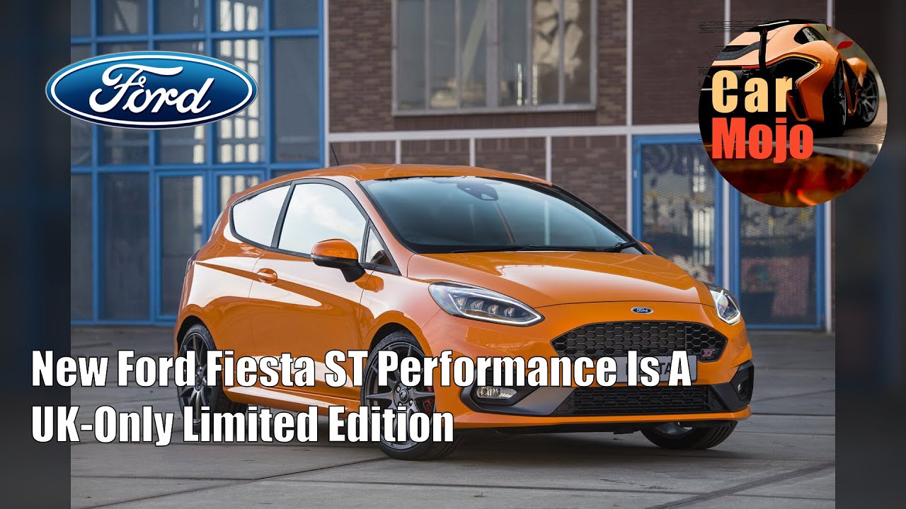 New Ford Fiesta ST Performance Is A UK-Only Limited Edition | CarMojo