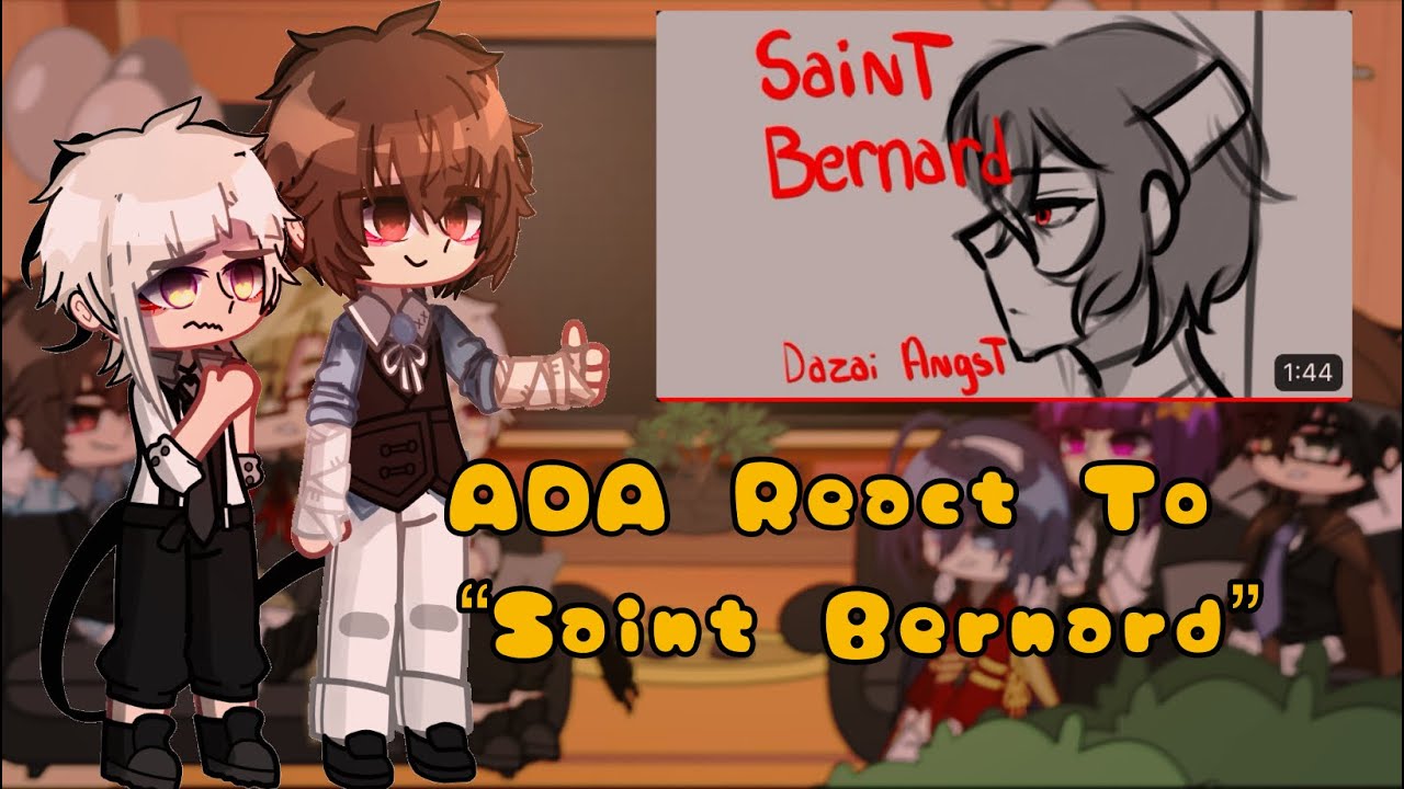 ADA React To Dazai Angst “Saint Bernard” || GCRV || BSD