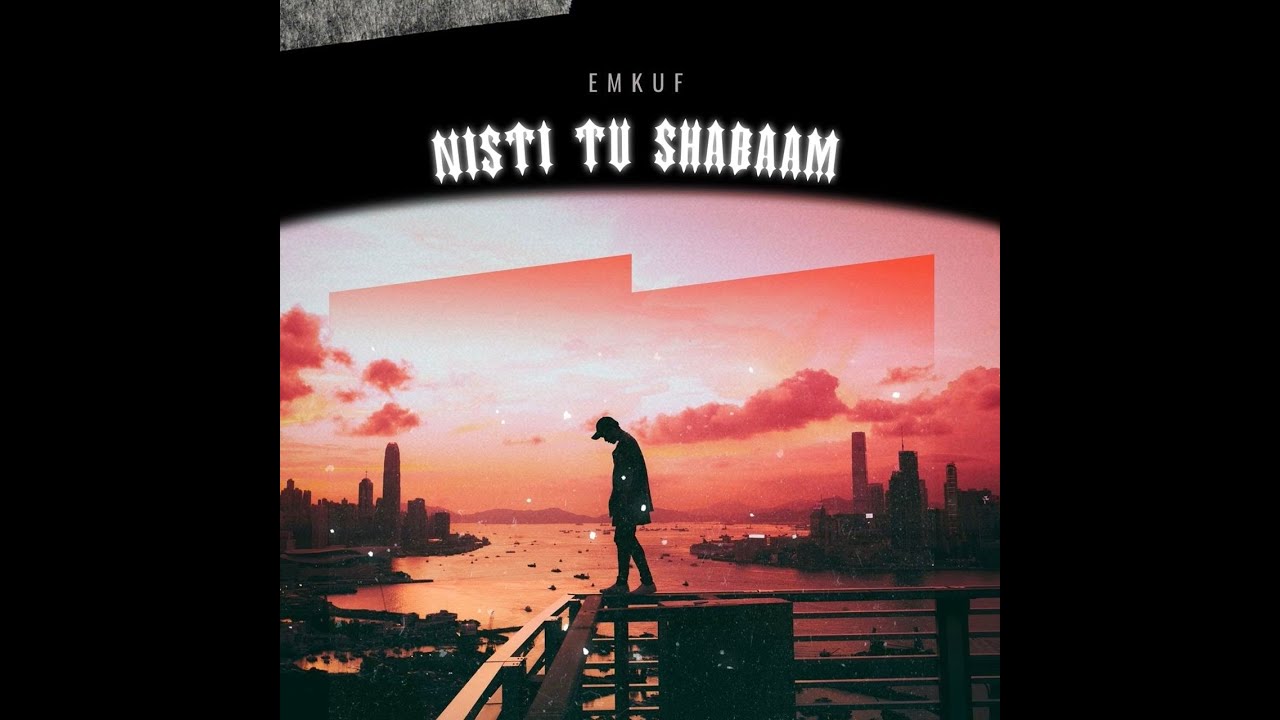 Emkuf - Nisti Tu Shabaam (Official Music Video)