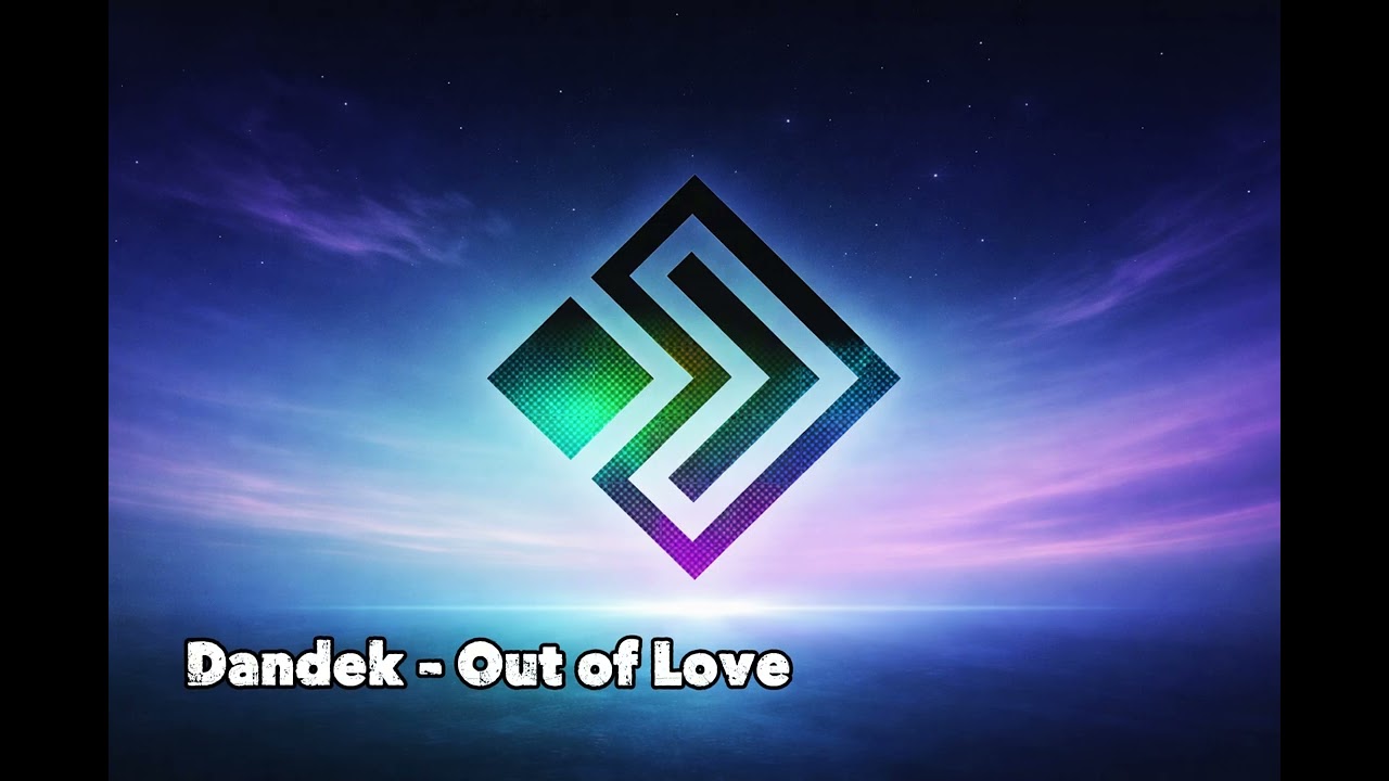 Dandek - Out of Love
