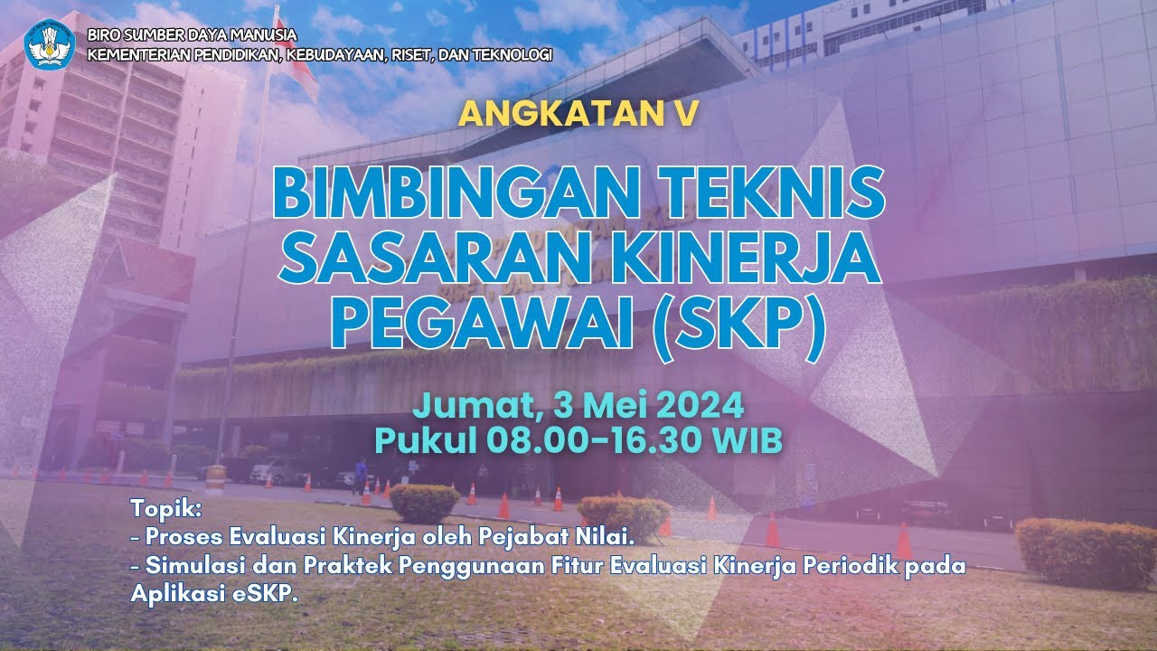 Bimbingan Teknis SKP Angkatan V - Permenpan RB No 6 Tahun 2022 (Siaran Ulang 3 Mei 2024)