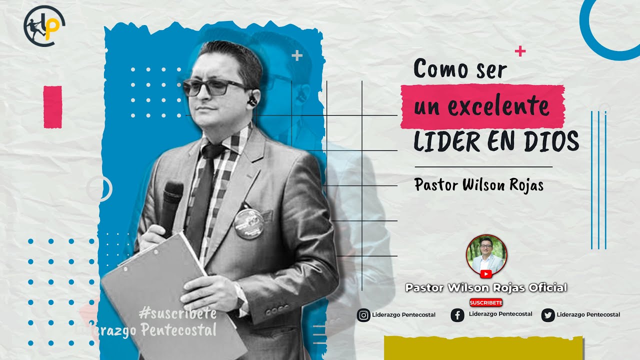 🔴COMO SER UN EXCELENTE LIDER EN DIOS (TIPS DE LIDERAZGO)🟡 PASTOR WILSON ROJAS OFICIAL