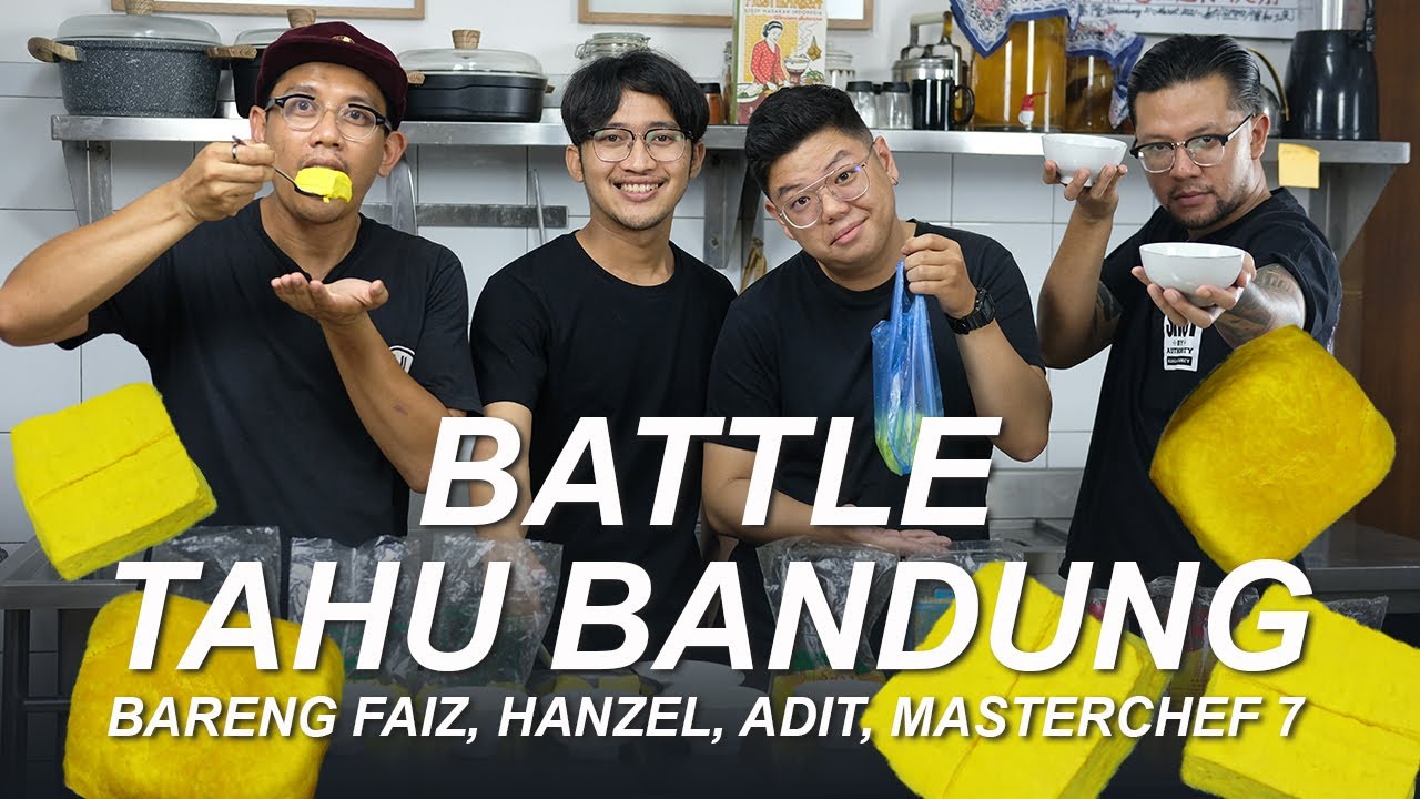 Battle Tahu Bandung - Makin Tahu Soal Tahu bareng @Setanxjalanan @fnhabibie dan Hanzel MCI7