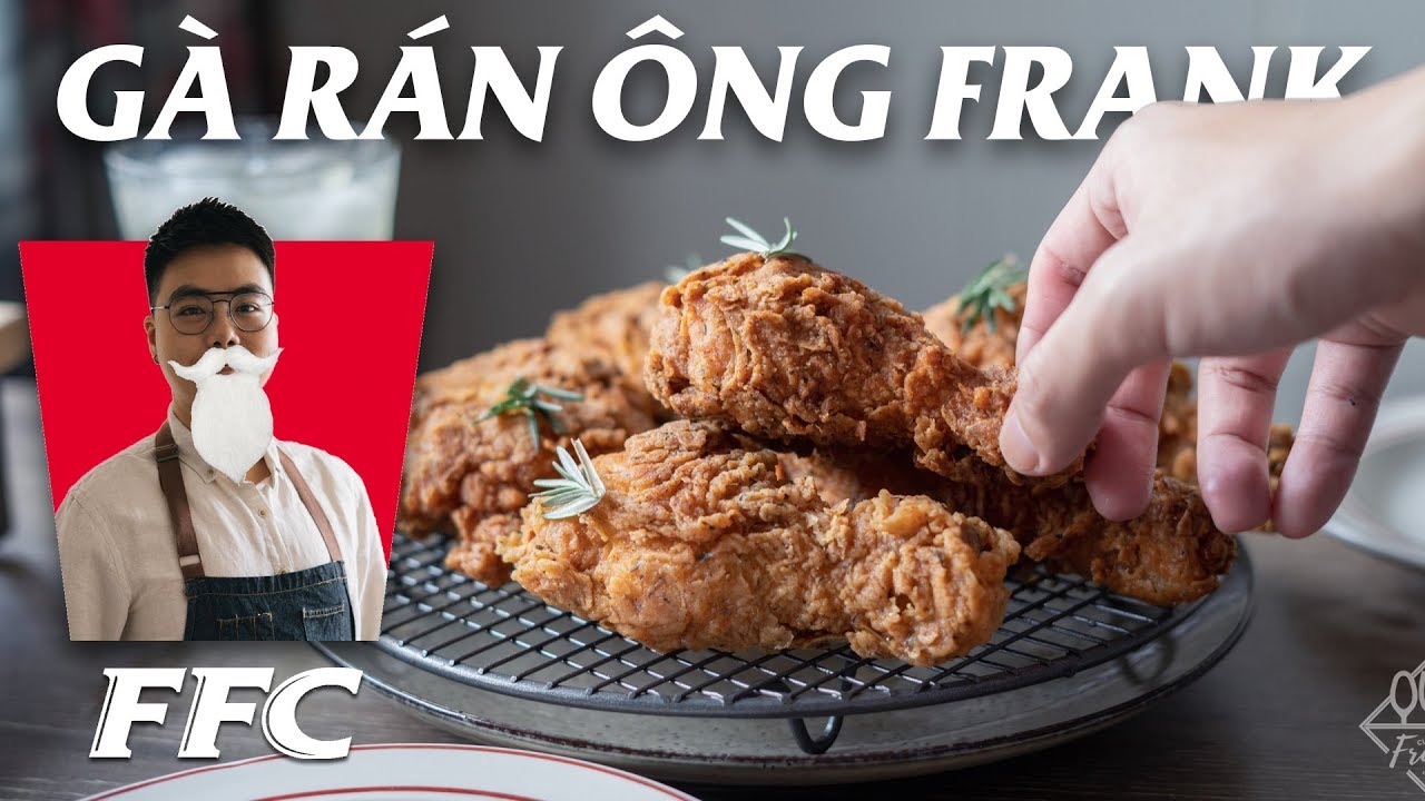 Gà Rán Ông Frank FFC Giòn Tan | Ngon như KFC