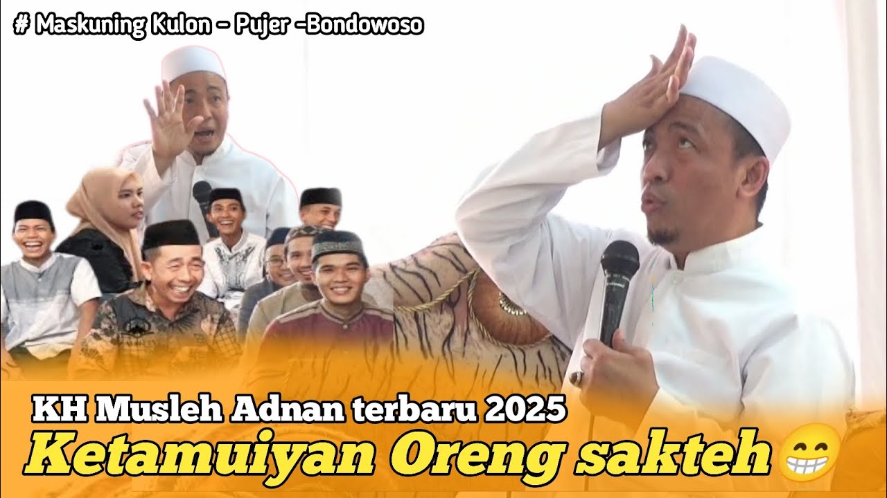 ceramah lucu‼️Kh Musleh Adnan terbaru 2025 | Endik tamoy sakteh dari Bondowoso 🤣
