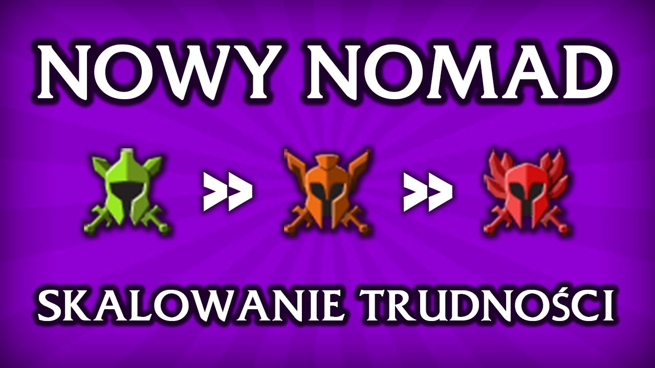 NOWY NOMAD, cz.1: Jak działają poziomy trudności? Jak je odblokować bez rubinów? Przegląd nagród.