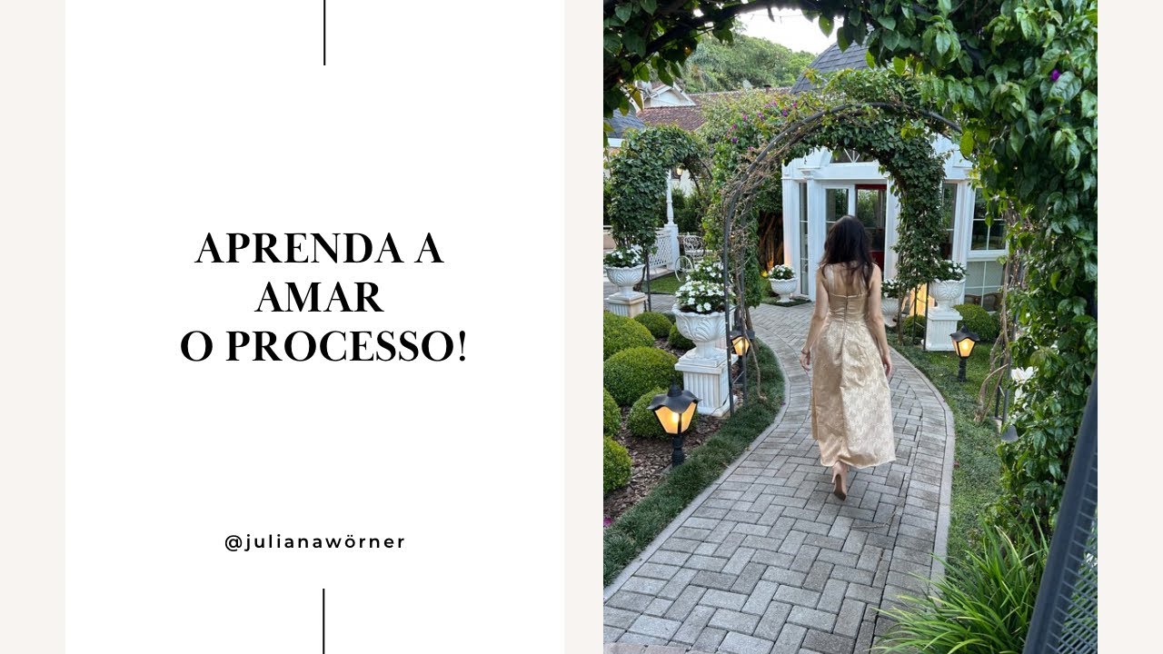 APRENDA A AMAR O PROCESSO
