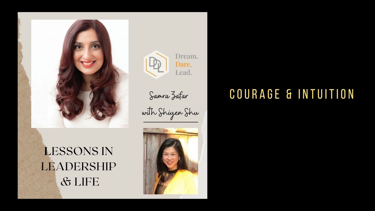 Samra Zafar speaks about courage and leaning into your intuition to make life decisions, with Shiyen