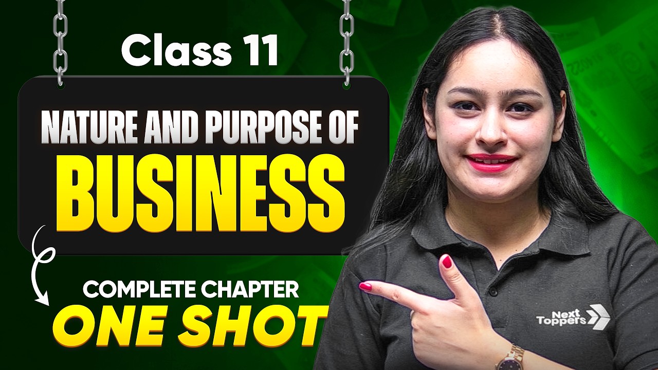 Nature and Purpose of Business One Shot | NCERT Class 11th | CBSE 2025-26