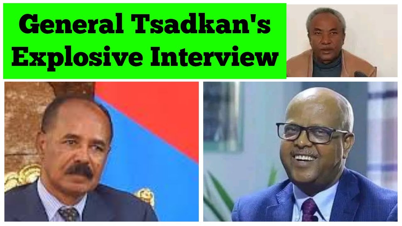Explosive Interview by Tigray General Tsadkan Gebretensae