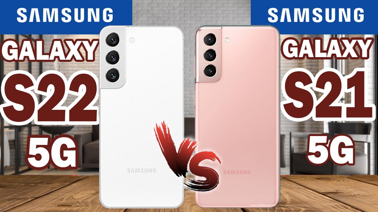 Samsung Galaxy S22 5G vs Samsung Galaxy S21 5G | Full Comparison