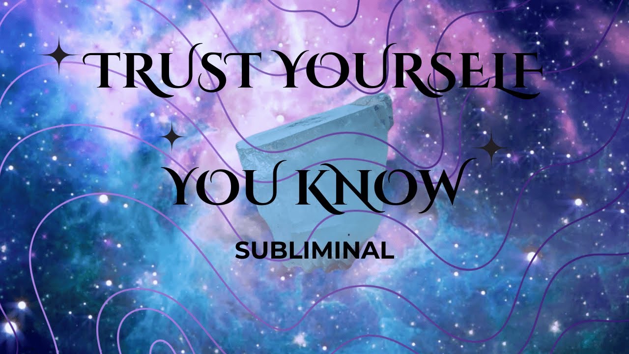 TRUST YOURSELF and the UNIVERSE ☆ Stay True to Yourself ☆ SELF-TRUST SUBLIMINAL