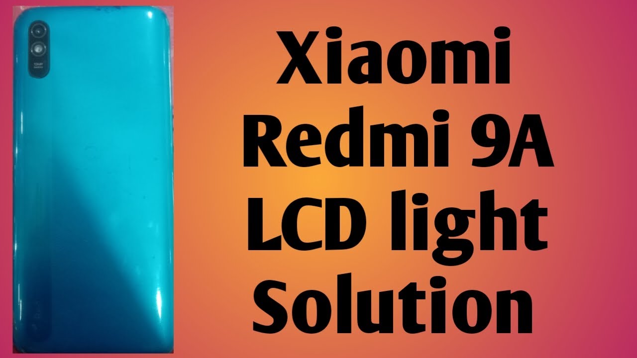 Xiaomi Redmi 9a LCD light solution