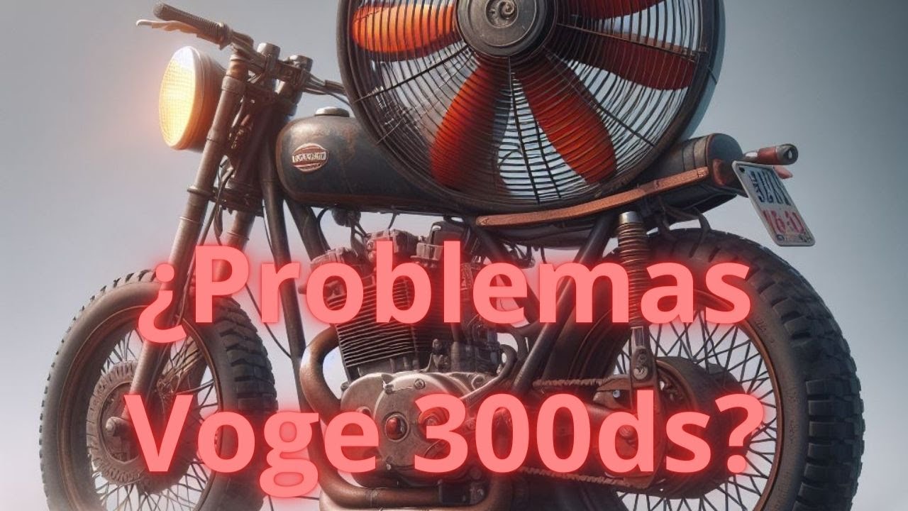 ¿PROBLEMA ELECTROVENTILADOR VOGE 300 DS ? MITO O REALIDAD