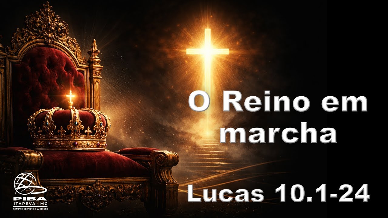 SÉRIE - EXPOSIÇÕES EM LUCAS | O Reino em marcha | Lucas 10:1-24 | Ep. 45