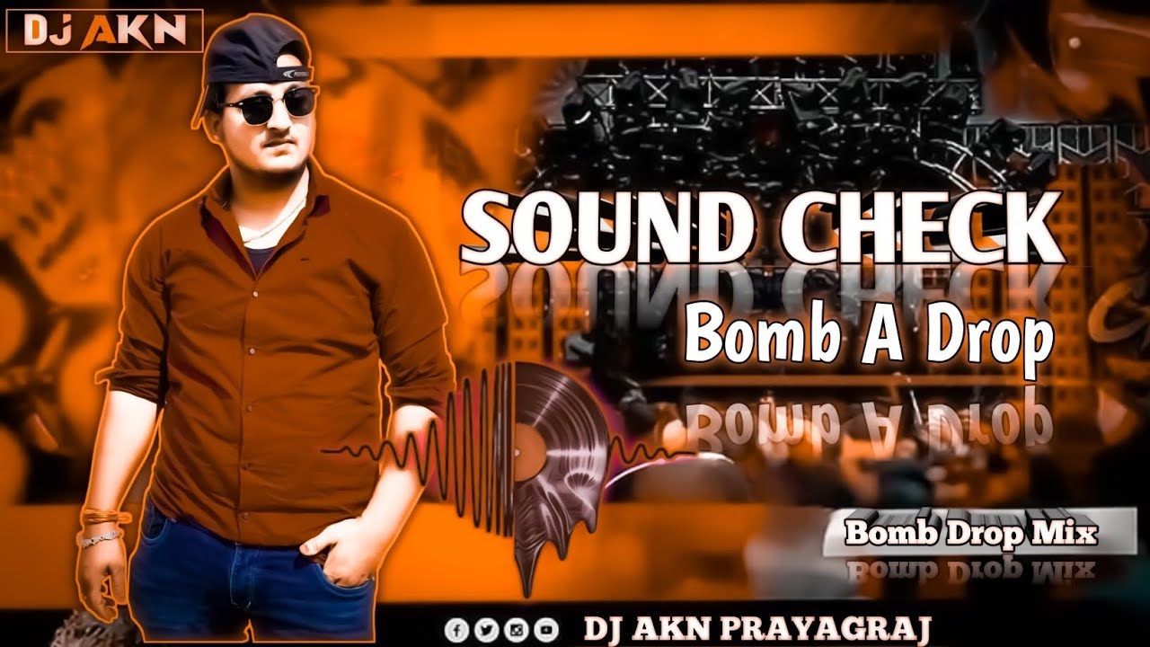 Sound Check Song | हाई क्वालिटी हमिंग साउंड चेक | Bamb A Drop Dj Akn #djremix #djsarzen #sounds