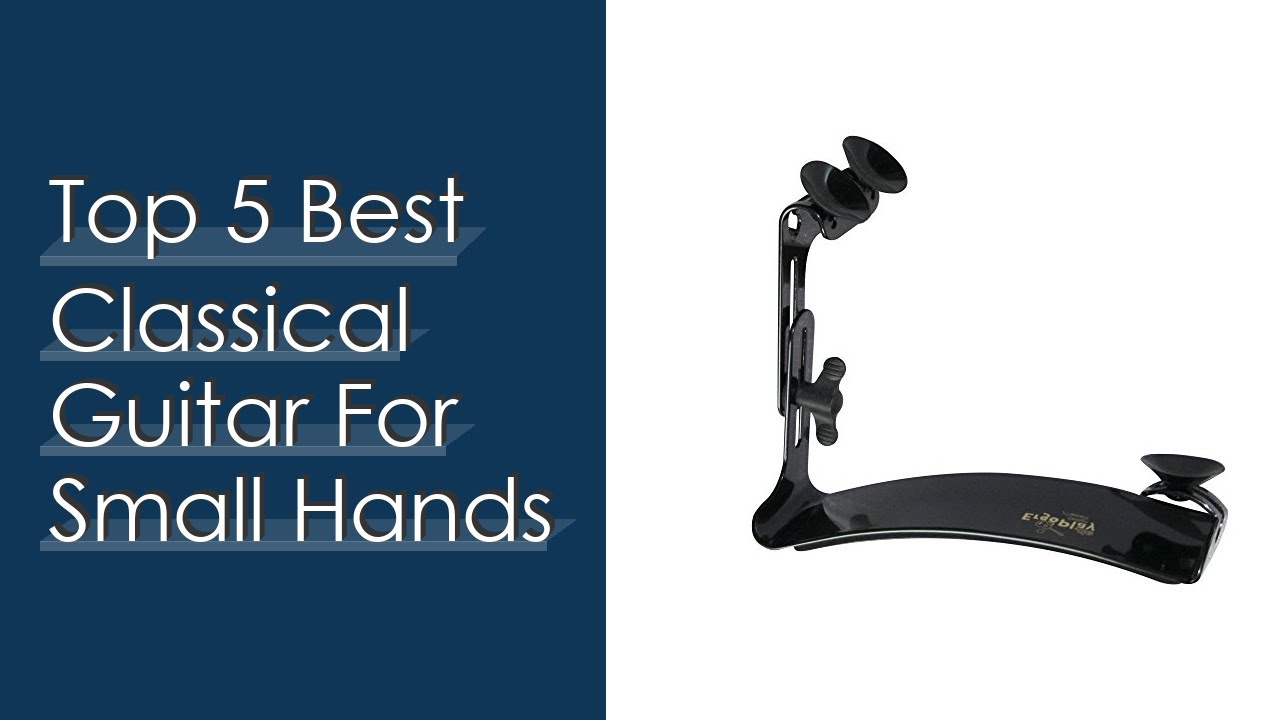 Top #5 Best Classical Guitar For Small Hands Based On Customer Ratings