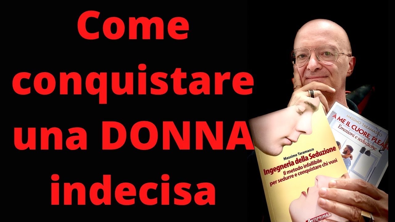 Come conquistare una DONNA indecisa