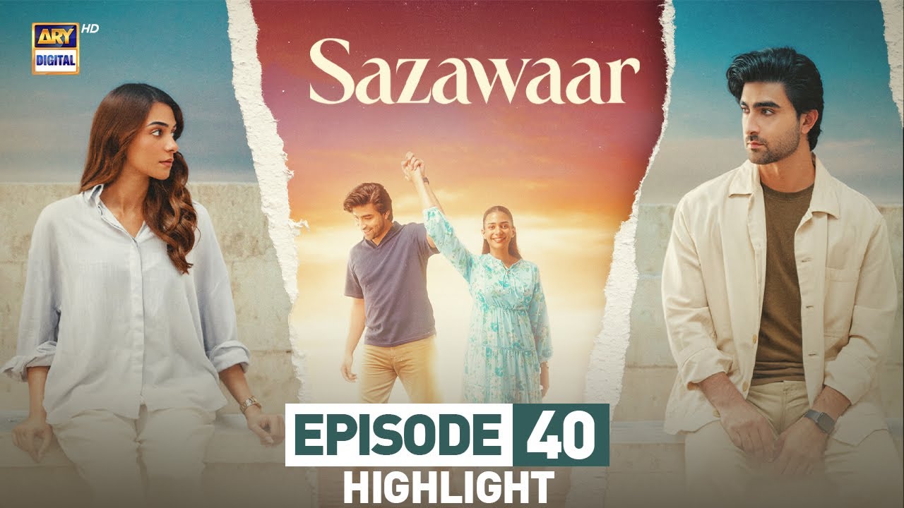 Sazawaar Episode 40 | Highlights | Alishba Khan | Khaqan Shahnawaz | ARY Digital Drama