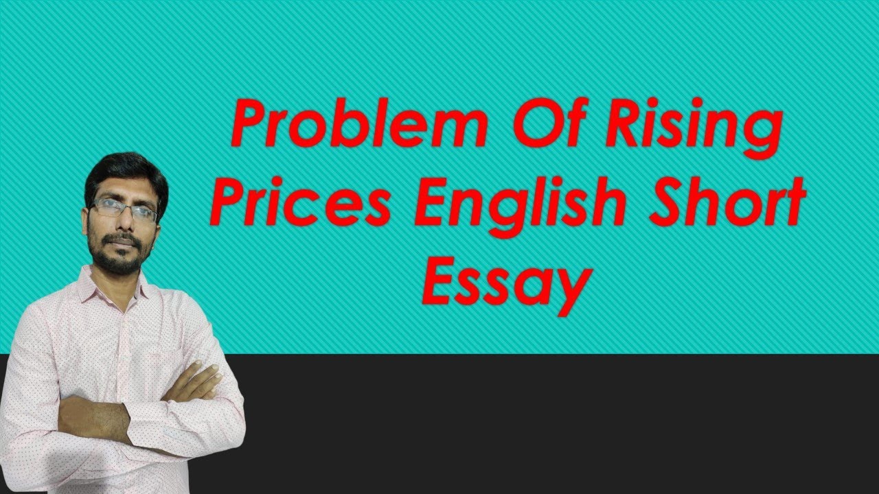 Short Essay On Problem of Rising Prices | An Essay On Problem of Rising Prices - Best Teacher