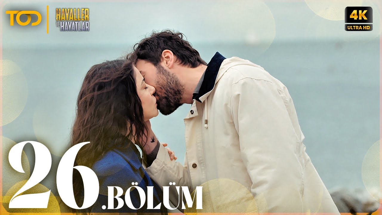 Hayaller ve Hayatlar 26. Bölüm (4K ULTRA HD)