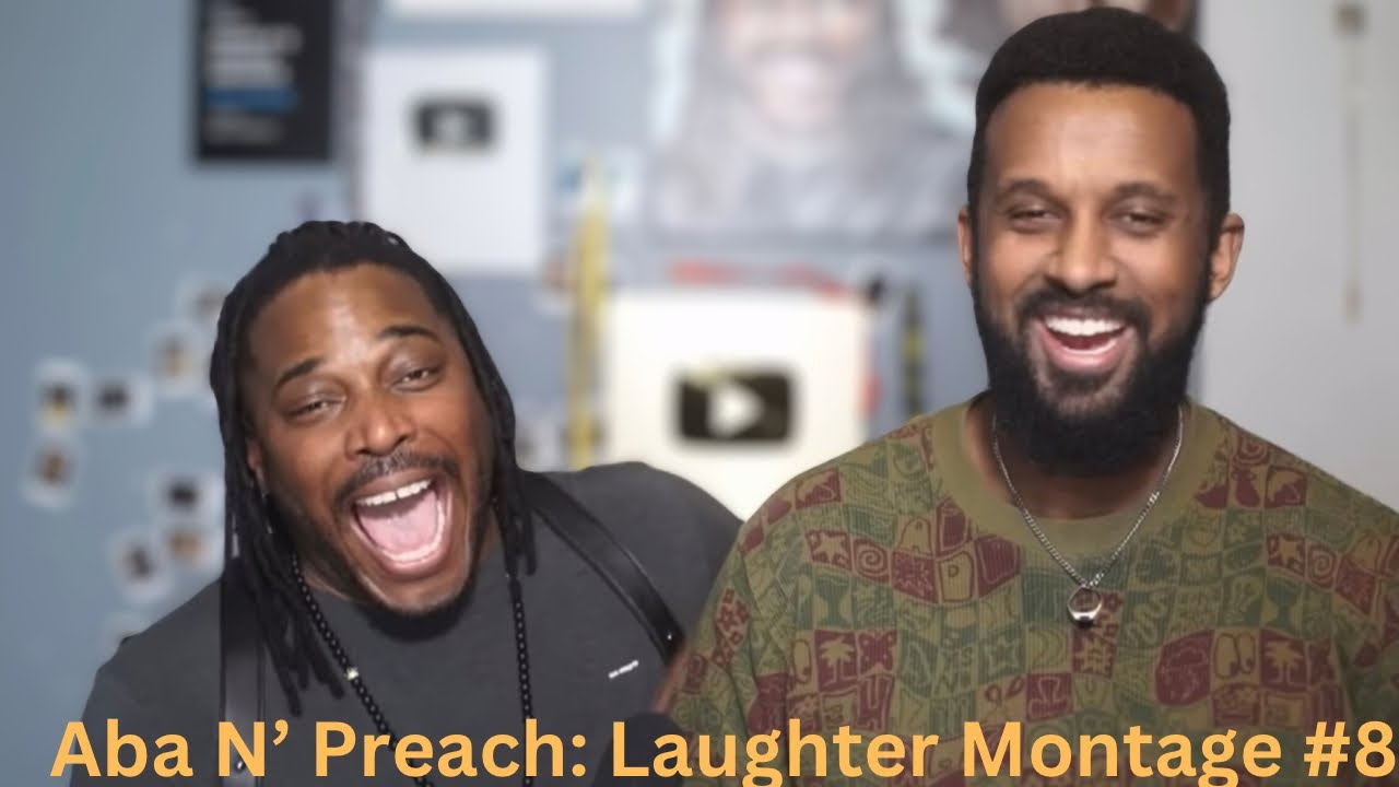 Aba N’ Preach: Laughter Montage #8 #abaandpreach