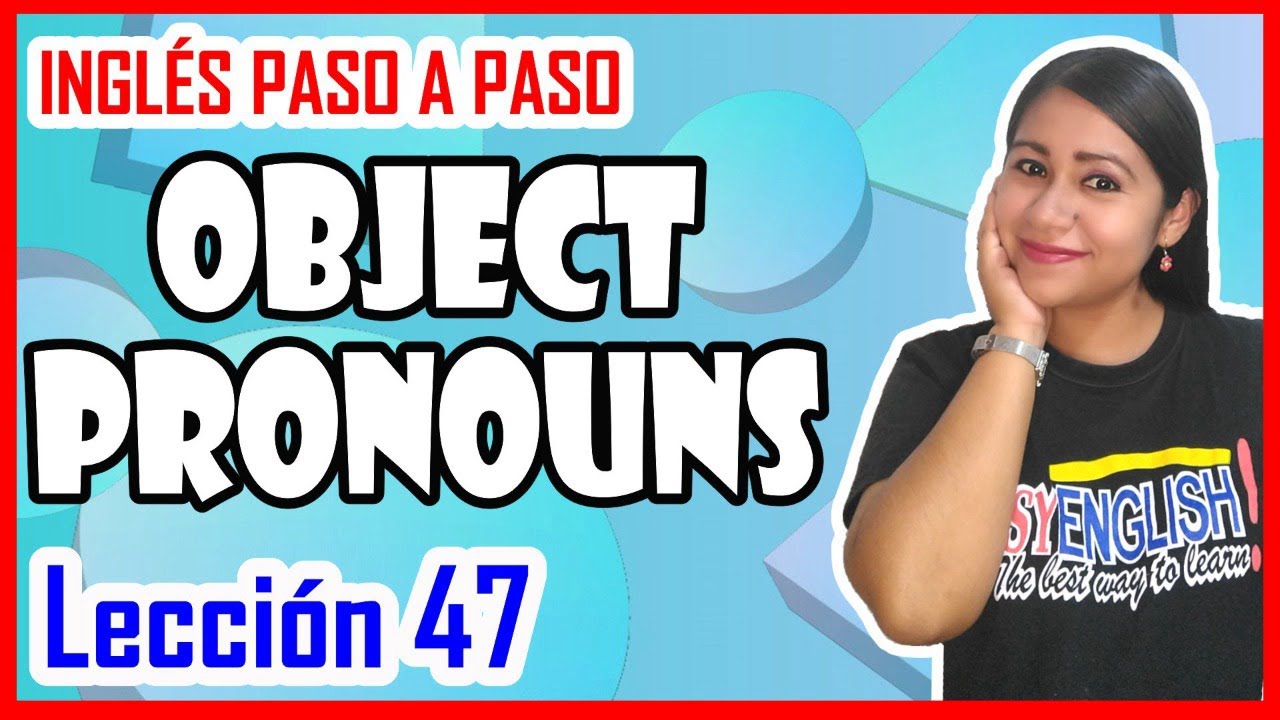 Lección 47: 👩🏻‍🏫 Como usar  los Object Pronouns en INGLÉS 💥🚀