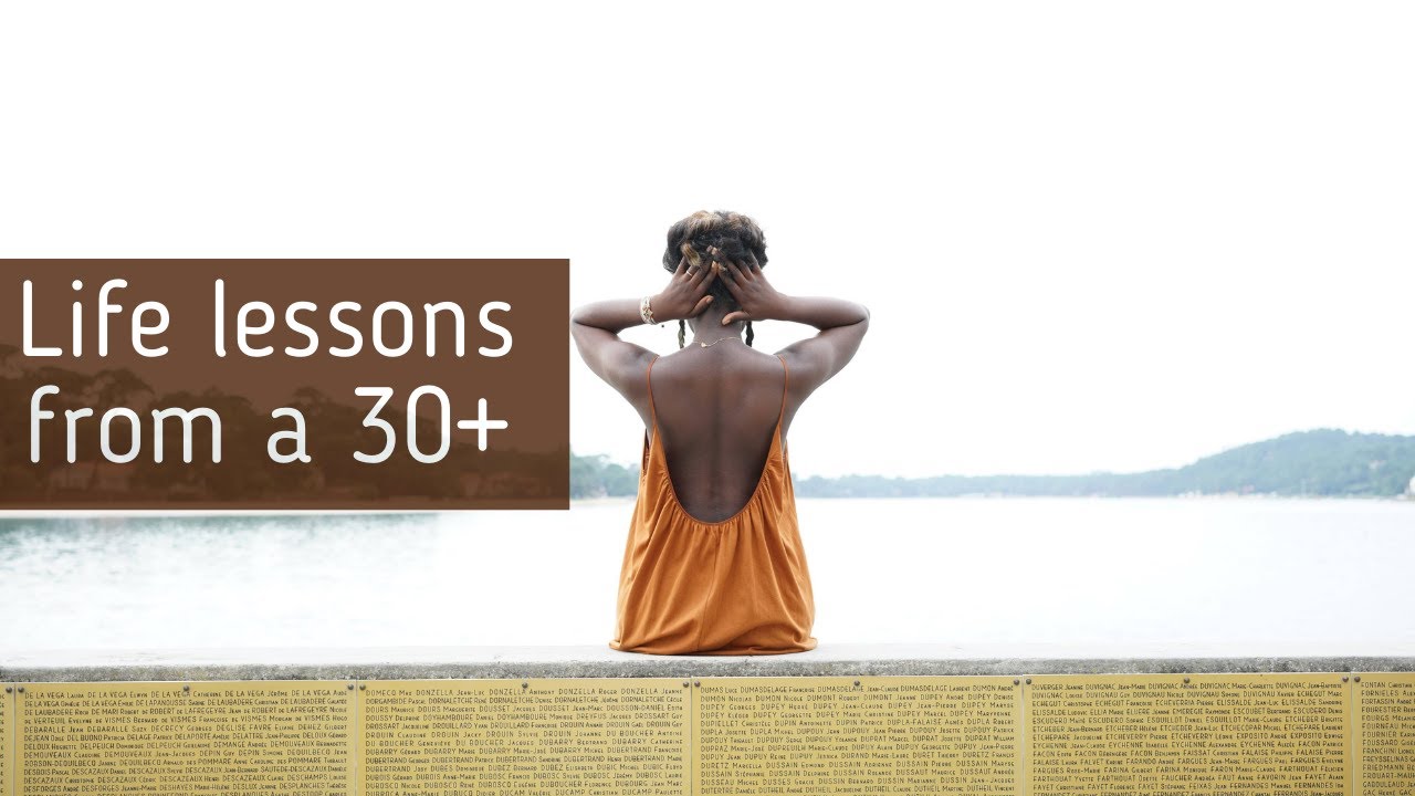 LIFE LESSONS AS A 30+ || Things I’ve learned as a 30plus