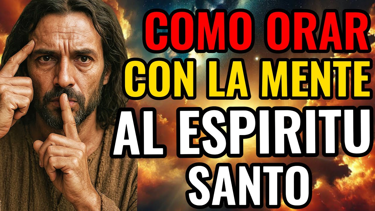 APRENDE COMO ORAR CON TU MENTE Y ACERCARTE DEL ESPÍRITU SANTO CADA DIA / RELATOS DE LA MENTE