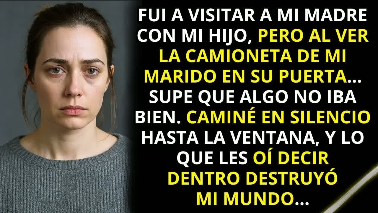 Fui a visitar a mi madre y vi el coche de mi marido en su puerta  Lo que les oí decir dentro