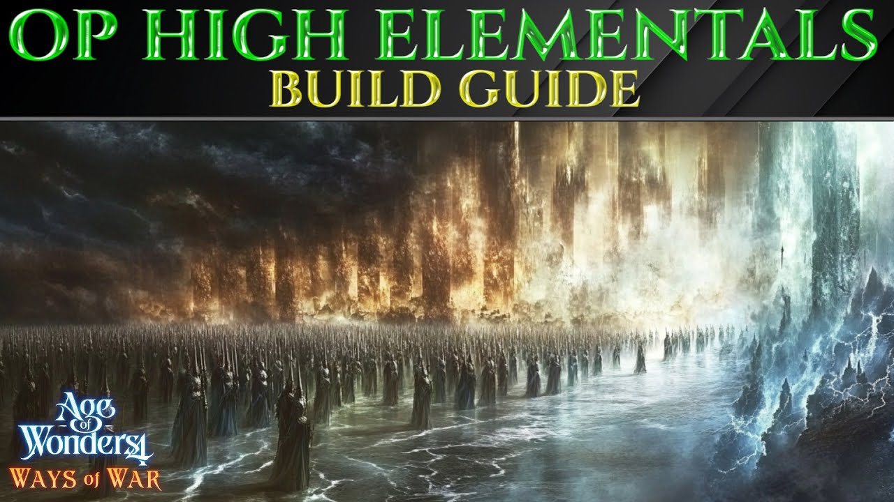 OP HIGH ELEMENTAL BUILD Guide - Age Of Wonders 4 WAYS OF WAR