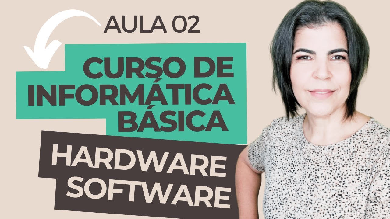 Curso de Inform&aacute;tica B&aacute;sica - Aula 02 - O que &eacute; um computador, Hardware, Software e Programa&ccedil;&atilde;o