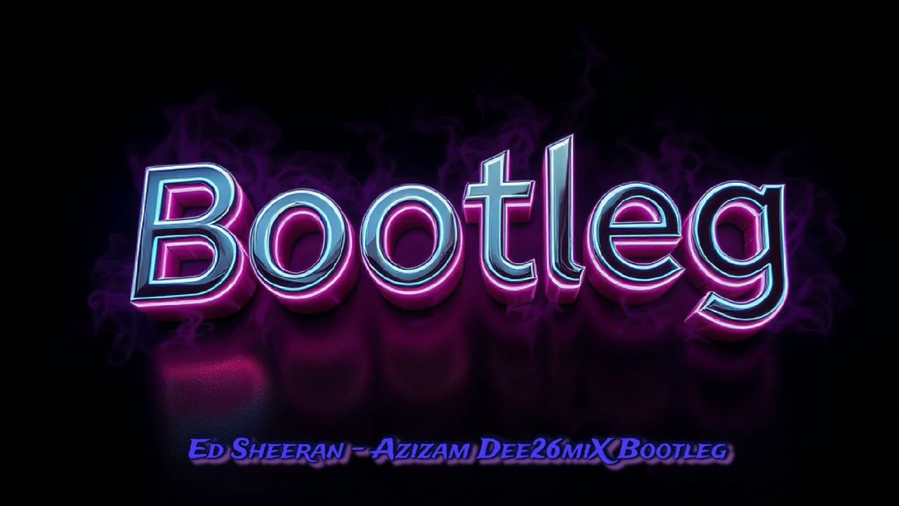 Ed Sheeran   Azizam (Dee26miX Bootleg)