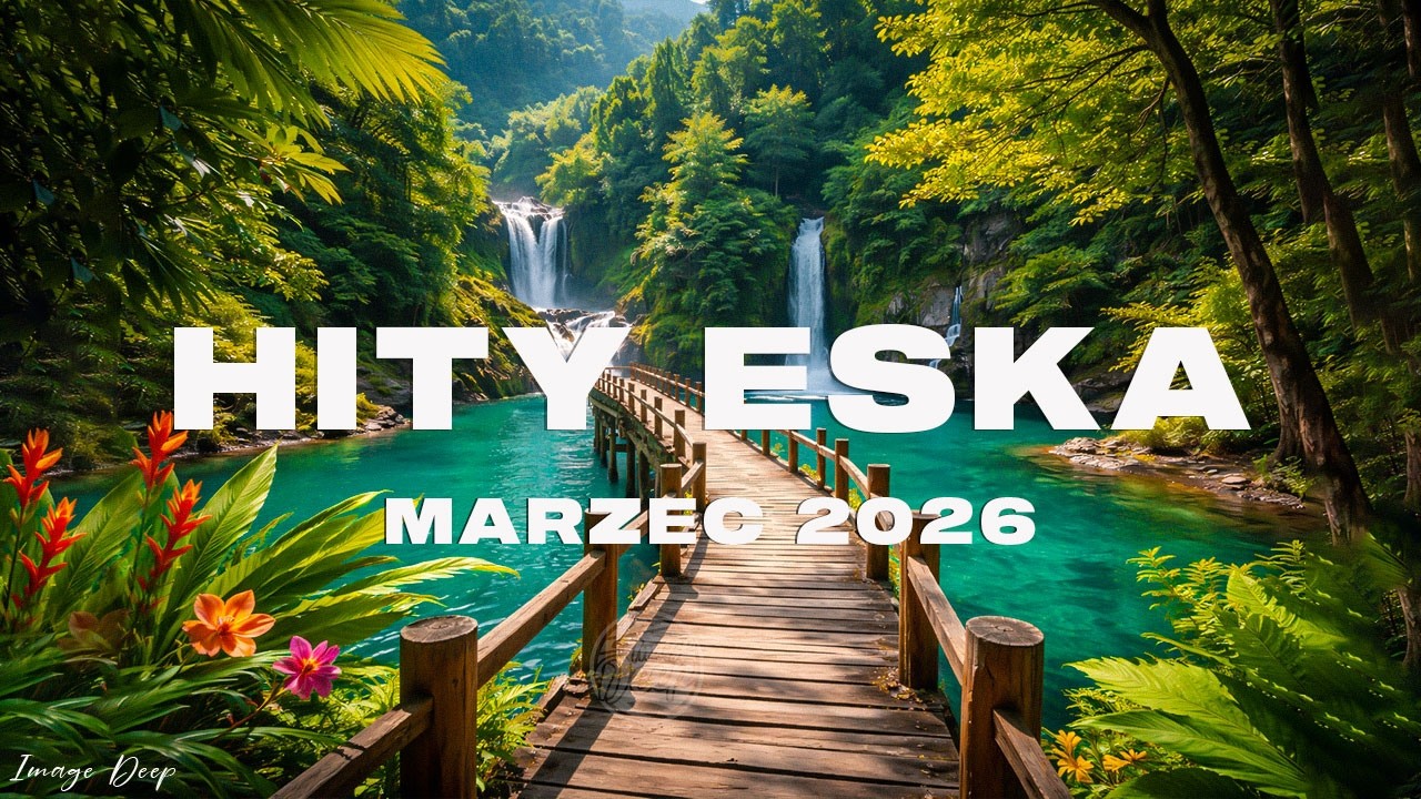 Eska Hity Marzec 2026 * Najnowsze Przeboje z Radia Eska 2026 * Najlepsza radiowa muzyka 2026 #4