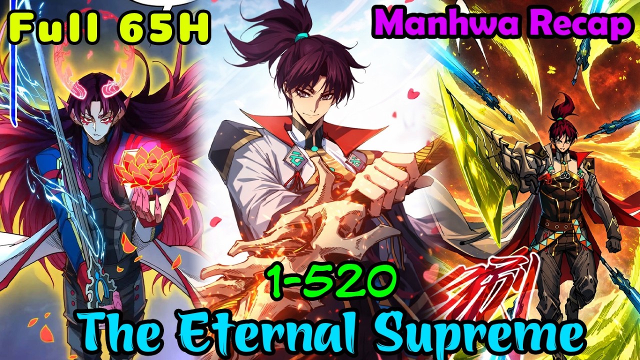 UPDATE 65H | The Eternal Supreme Chapter 1-520 | Manhwa Recap | Review Manhua | Yasuo Review Manhua