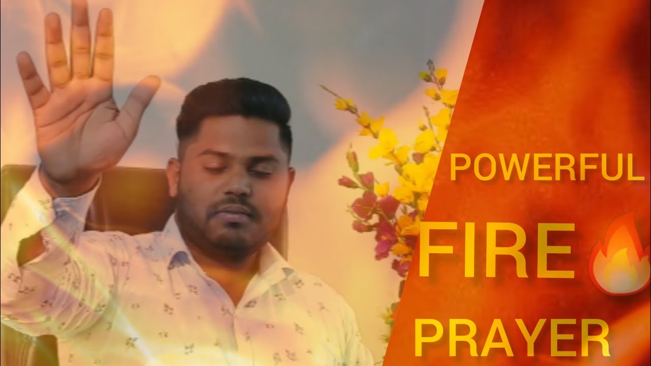 Powerful Fire Prayer by Man Of GOD Pastor Vijay Gill