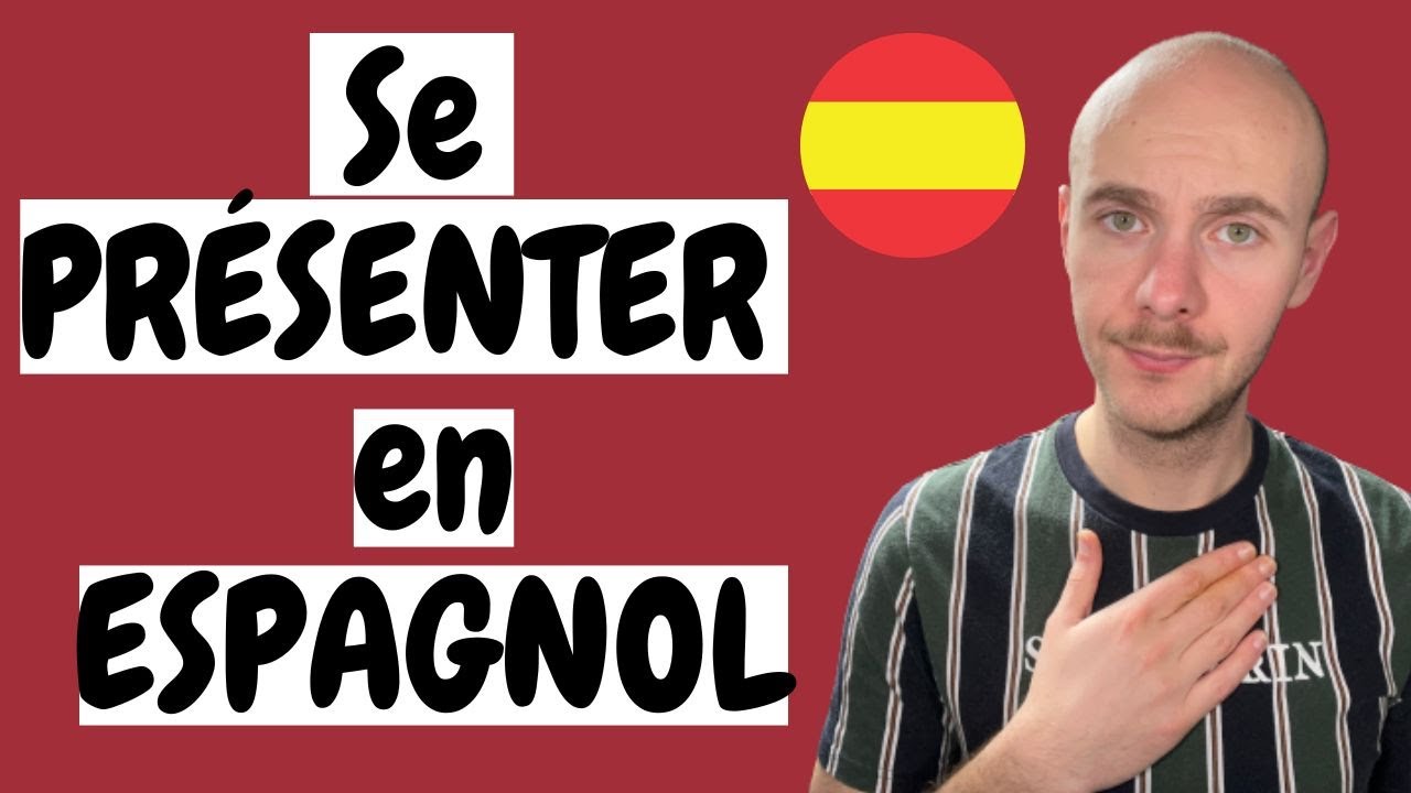 Se PRÉSENTER en ESPAGNOL en moins de 10 MINUTES 🇪🇸 ESPAGNOL DÉBUTANT
