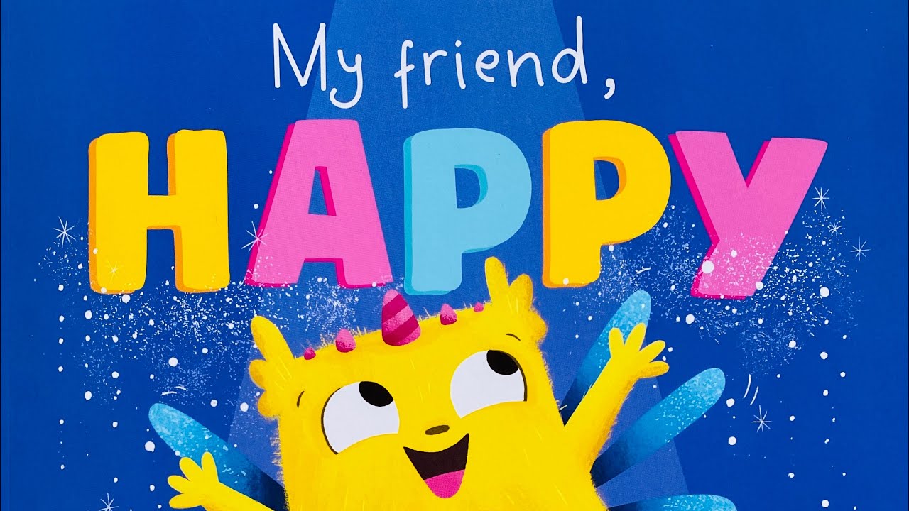 My Friend, HAPPY | A children&rsquo;s story on being HAPPY | Stories for Kids