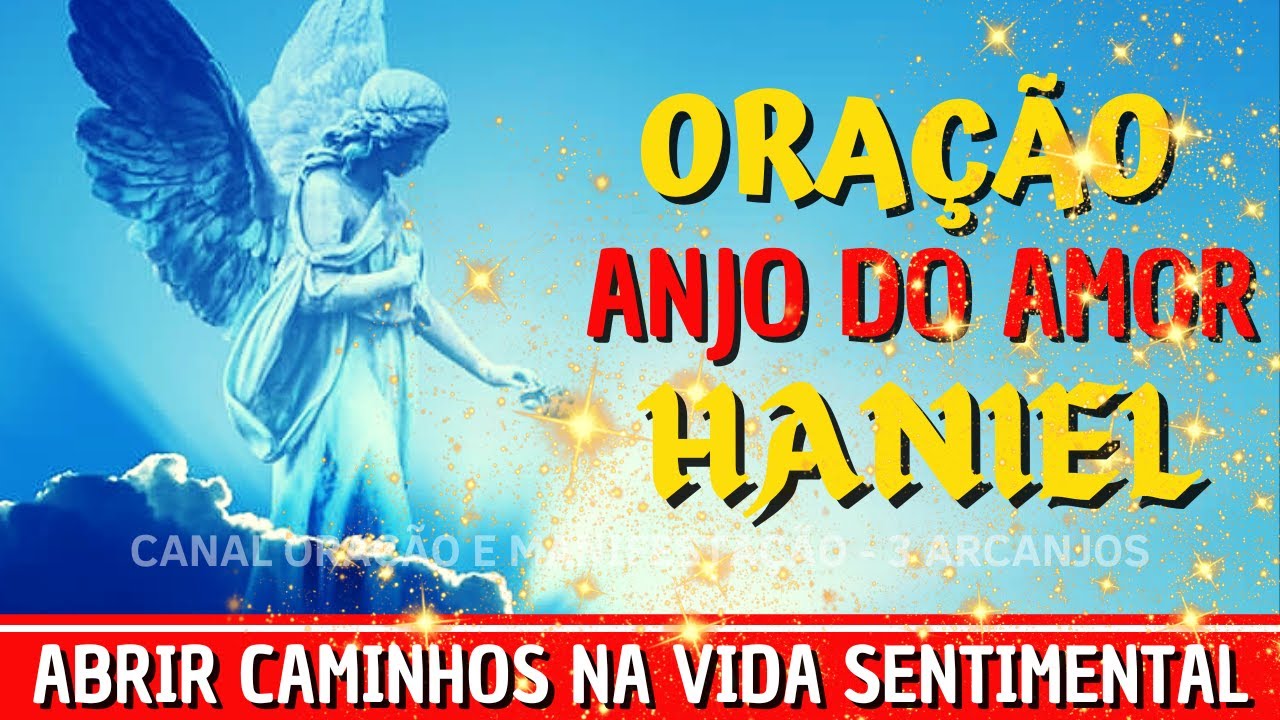 ORAÇÃO PODEROSA AO ANJO HANIEL - PARA VIDA SENTIMENTAL - ATRAIR UM AMOR VERDADEIRO