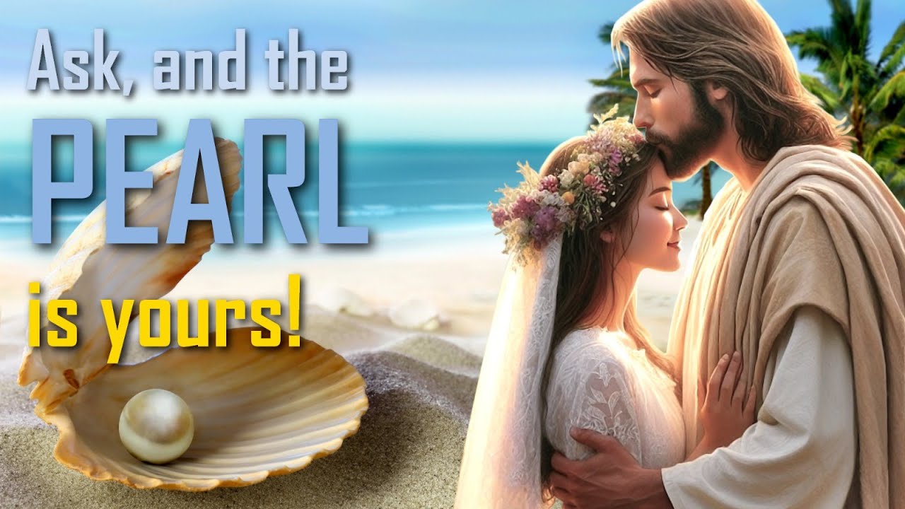 The Pearl is freely given to Those who ask... Jesus explains 🎺 Trumpet Call of God