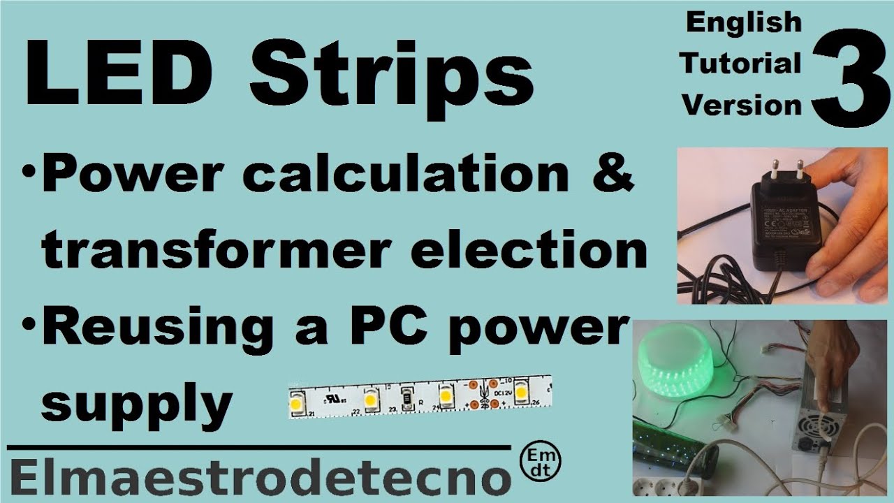 LED Strips Lights: Power calculation & transformer election. How to reuse a PC power supply unit. #3