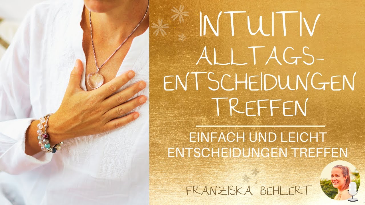 Kurze Meditation "Einfach und klar Entscheidungen im Alltag treffen" | Intuition stärken