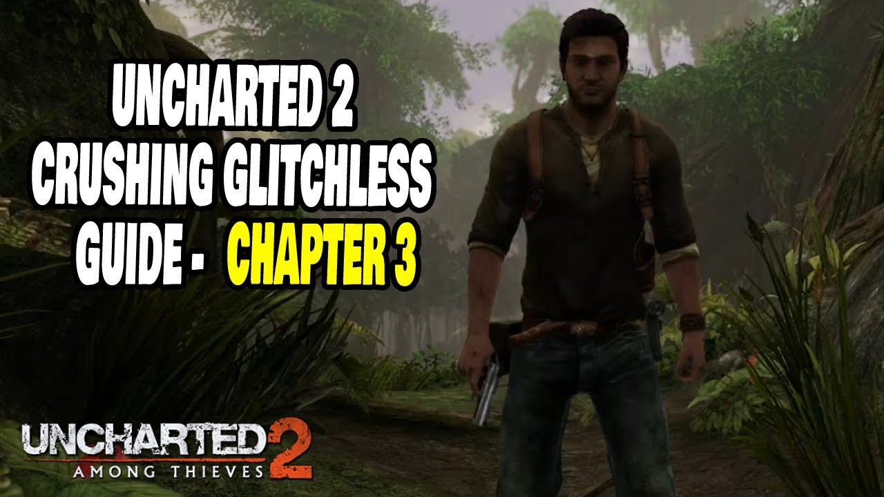 Crushing Glitchless Speedrun Guide - Chapter 3 | Uncharted 2