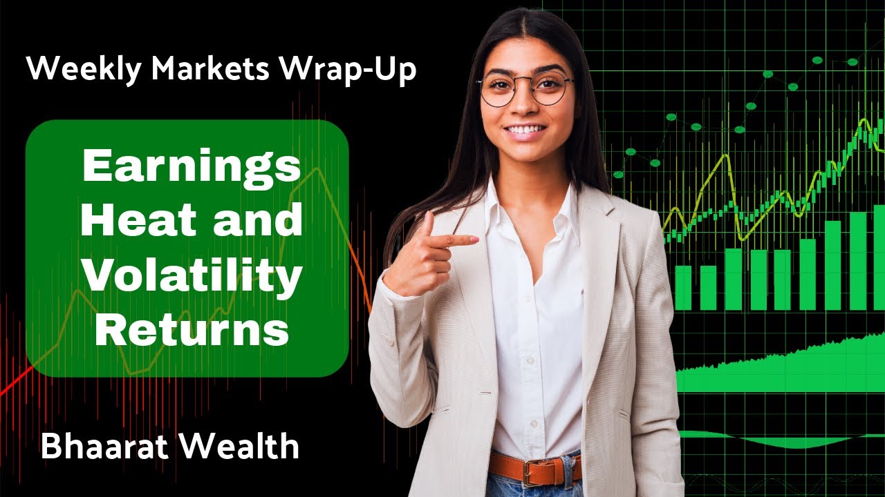 #2 Weekly Wrap-Up | Earnings Heat Up and Volatility Returns Bhaarat Wealth |