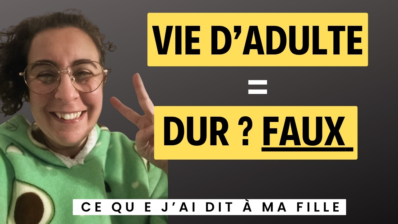 Comment créer une vie qui te fait KIFFER (même à l'âge adulte) - Ce que j'ai dit à ma fille