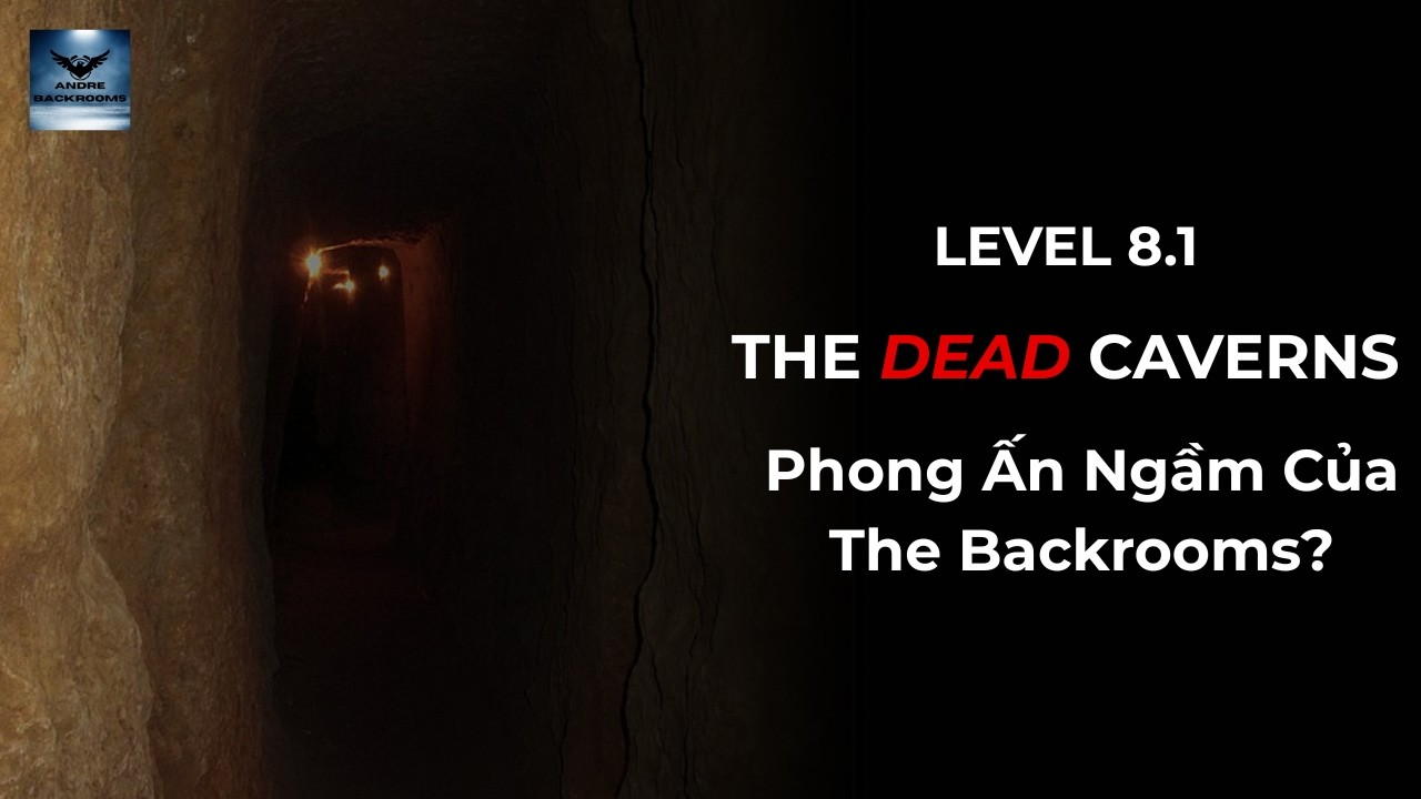 Level 8.1: The Dead Caverns, Phong Ấn Quỷ Dữ Trong The Backrooms? | Andre Backrooms