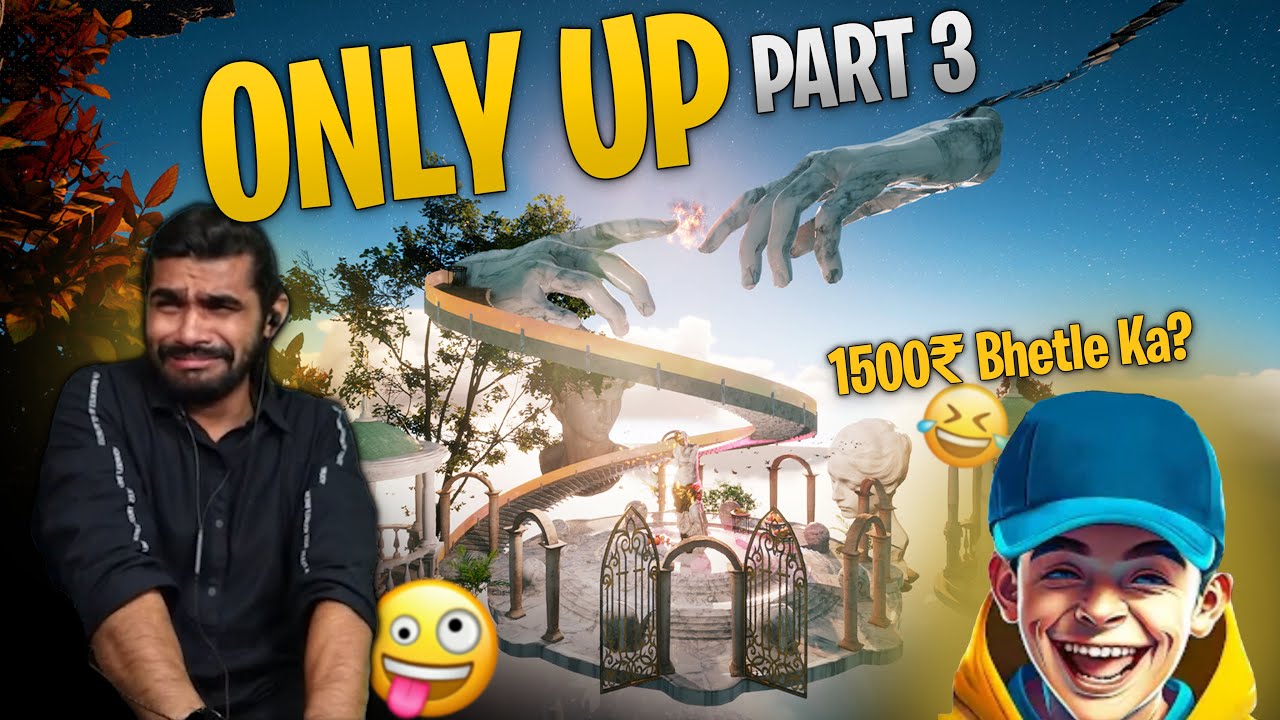 1500 Toh Gaye Par GamePlay Improve hua | ONLY UP | PART 3