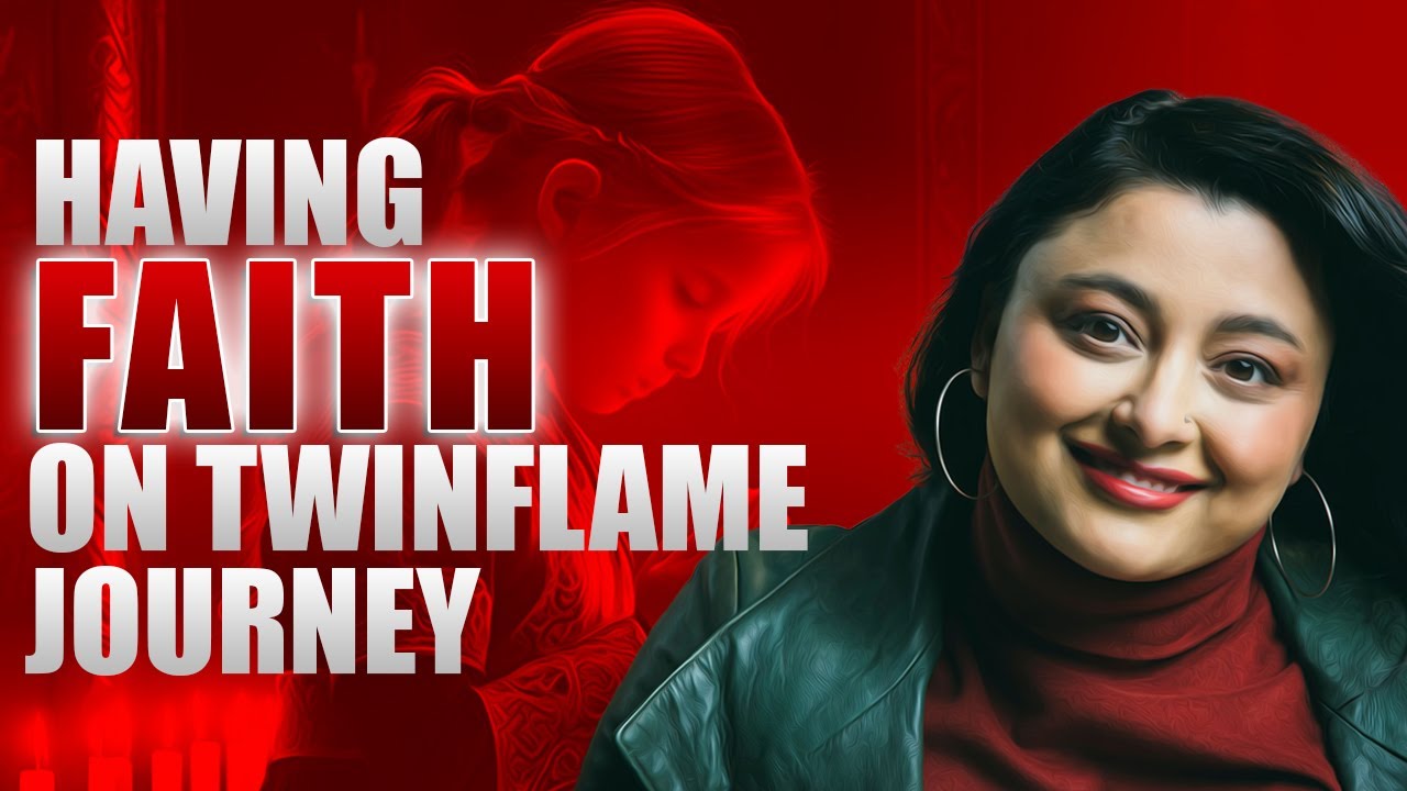 Having Faith On Twin Flame Journey | Build Your Faith Through Practice