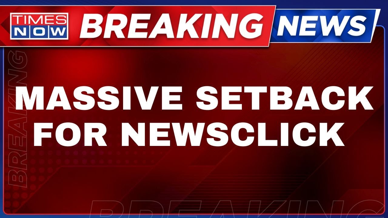Breaking News LIVE | Inside Scoop On NewsClick Raids Linked To China Funding | Watch