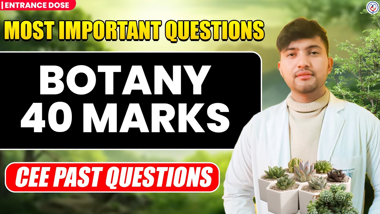 Botany Most Important Questions | CEE Past Question | 40 Marks SURE SHOT